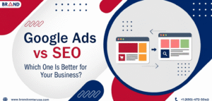 Google Ads vs SEO: Which One Is Better for Your Business?
