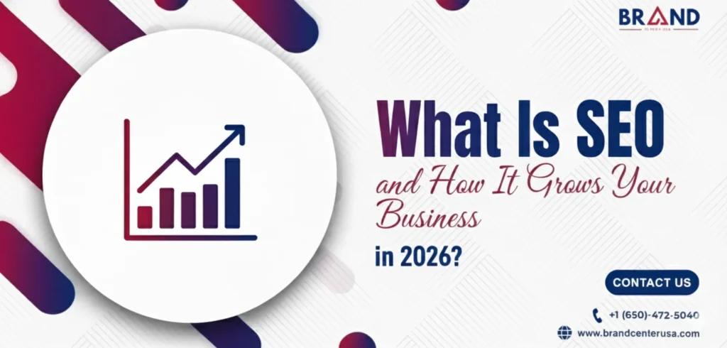 What Is SEO and How It Grows Your Business in 2026?