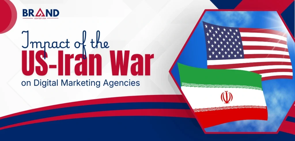Impact of The US-Iran War on Digital Marketing Agencies