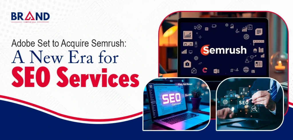  Adobe Set to Acquire Semrush: A New Era for SEO services